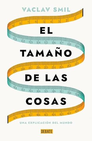 Portada de El tamaño de las cosas / Size : How It Explains the World (Spanish Edition)